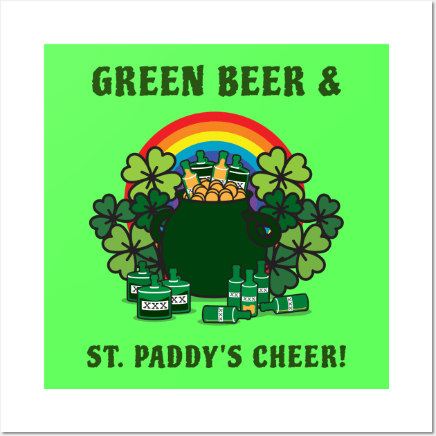 Green Beer & St. Paddy`s Cheer! Wall Art by soondoock